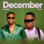 Audio: G Nako – December Ft Chley | Mp3 Download